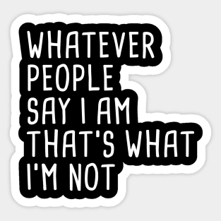 Whatever people say Sticker